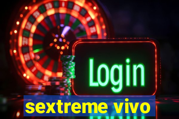 sextreme vivo